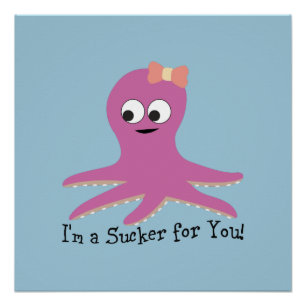 Póster ¡Soy un chupón para ti! Octopus rosado