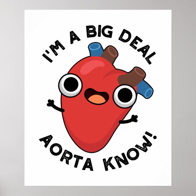 Póster Soy un gran asunto Aorta Conoce Funny Heart Pun (Frente)