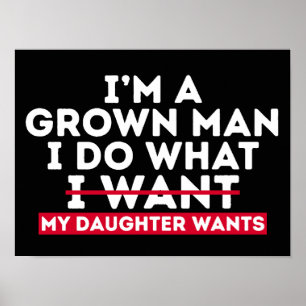Póster Soy un hombre adulto hago lo que mi hija quiere