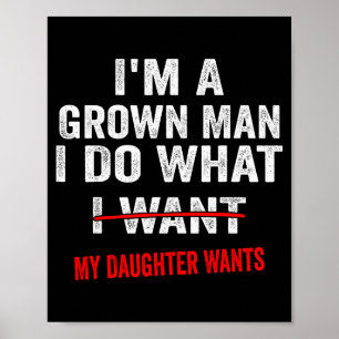 Póster Soy un hombre adulto hago lo que mi hija quiere di