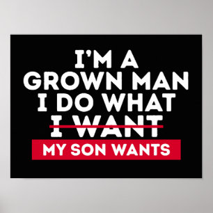 Póster Soy un hombre adulto hago lo que mi hijo quiere