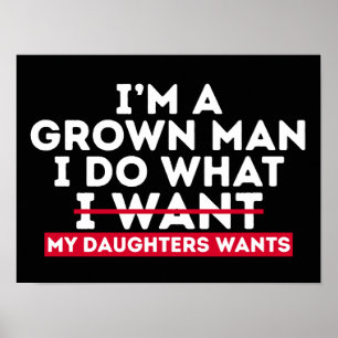 Póster Soy un hombre adulto hago lo que mis hijas quieren