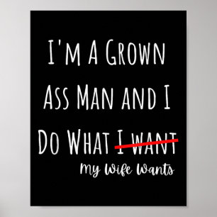 Póster Soy un hombre adulto y hago lo que mi esposa quier