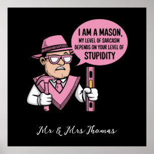 Póster Soy un masón y mi nivel de sarcasmo depende