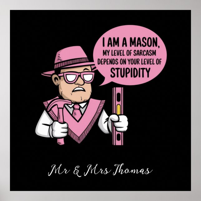 Póster Soy un masón y mi nivel de sarcasmo depende (Frente)