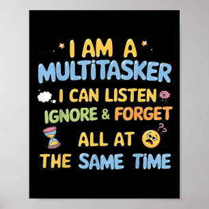 Póster Soy Un Multitasker Que Puedo Escuchar Ignorar &amp