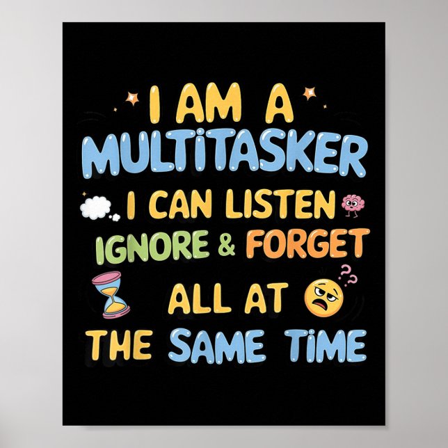 Póster Soy Un Multitasker Que Puedo Escuchar Ignorar &amp (Frente)