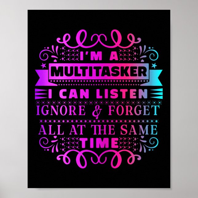 Póster Soy Un Multitasker Que Puedo Escuchar Ignorar Y Ol (Frente)