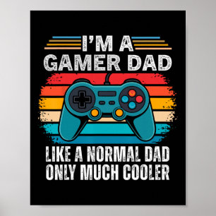 Póster Soy un papá jugador como un papá normal solo que m