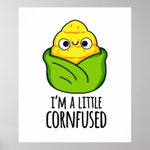 Póster Soy un poco confuso tarro de maíz