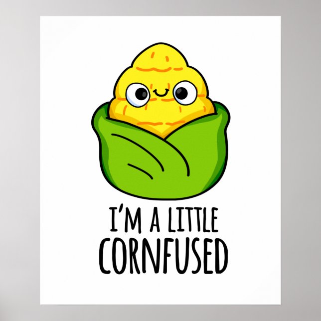 Póster Soy un poco confuso tarro de maíz (Frente)