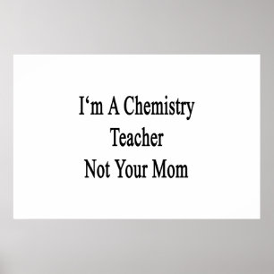 Póster Soy un profesor de química, no tu mamá