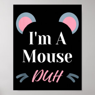 Póster Soy un ratón, duh, disfraz de Halloween fácil y di