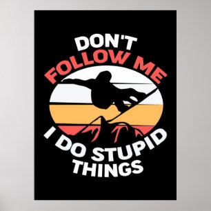 Póster Soy Un Snowboard Que No Me Sigue