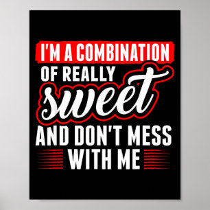 Póster Soy una combinación de muy dulce y no te metas con