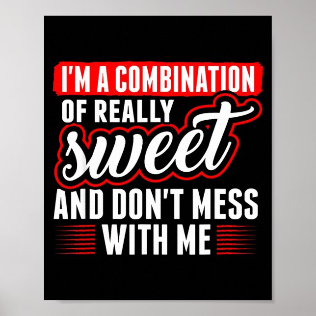 Póster Soy una combinación de muy dulce y no te metas con (Frente)