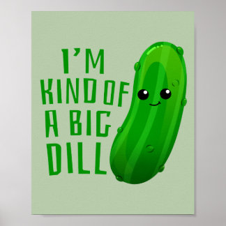 Póster Soy una especie de "Big Dill Deal Pickle Art Print