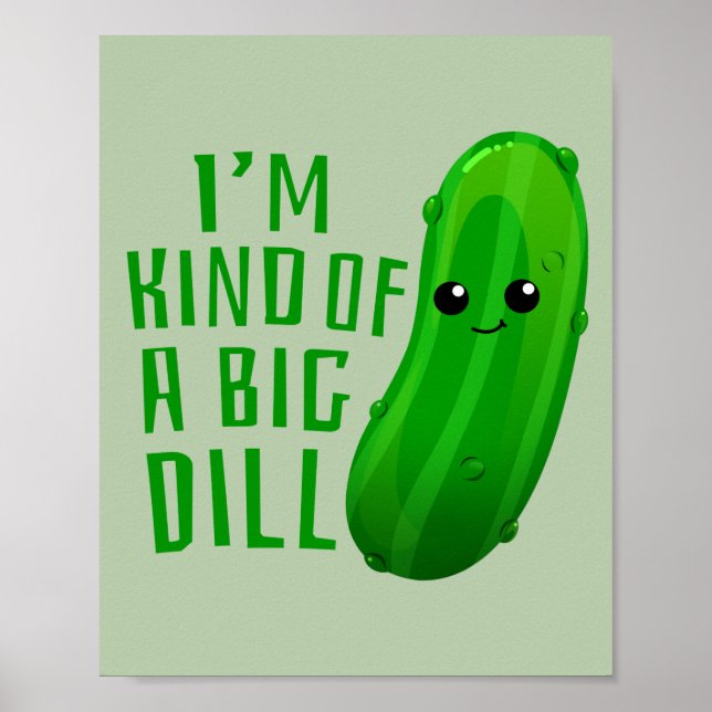 Póster Soy una especie de "Big Dill Deal Pickle Art Print (Frente)