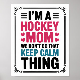 Póster Soy una madre de hockey no hacemos eso mantén la c