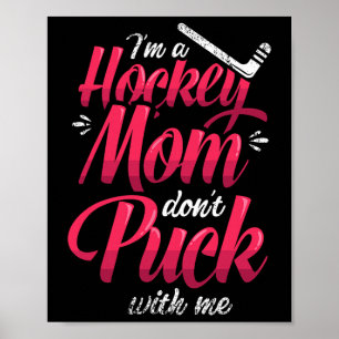 Póster Soy una madre de hockey, no juegues conmigo Mamá d