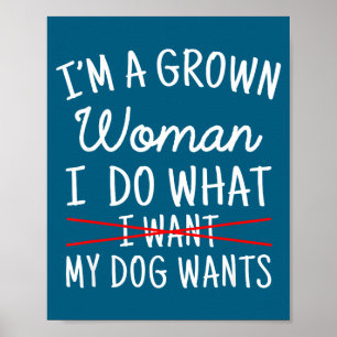 Póster Soy una mujer adulta hago lo que mi perro quiere P