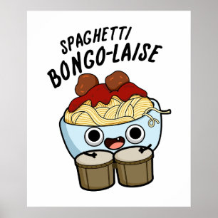 Póster Spaghetti Bongolaise Funny Food Pun