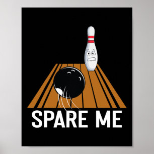 Póster Spare Me Funny Bowling Lover Team Sport Ball Strik