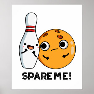 Póster Spare Me Funny Sports Bowling Pun