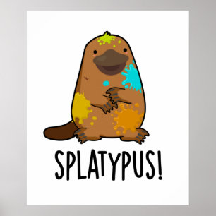 Póster Splatypus Funny Animal Platypus Pun