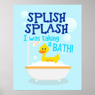 Póster Splish Splash I Was Taking A Bath Bathroom