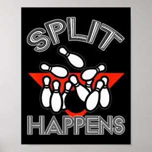 Póster Split Happens Bowling Shirt Funny Spare Ball Team