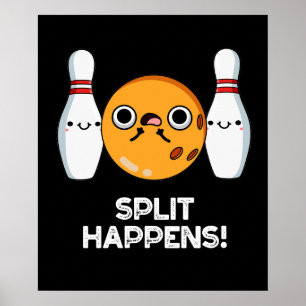 Póster Split Happens Funny Bowling Pun Dark BG