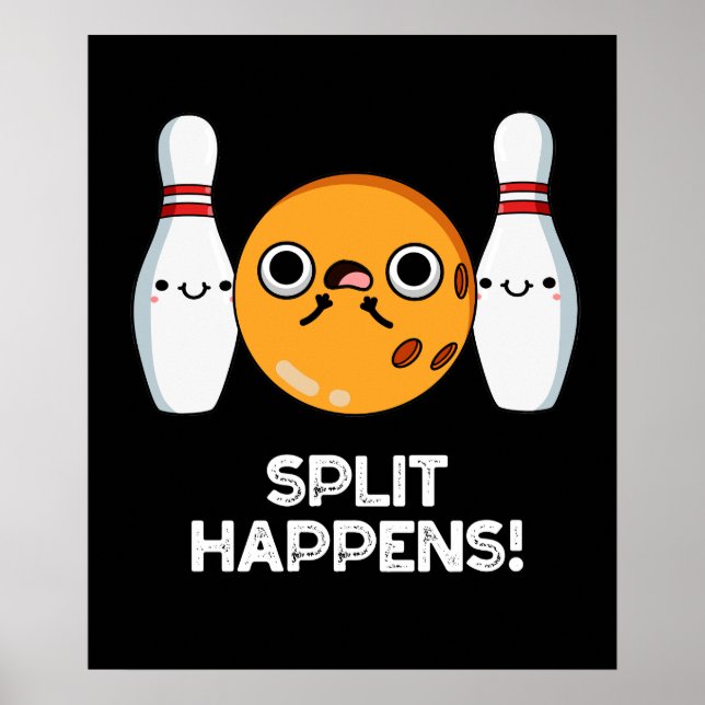 Póster Split Happens Funny Bowling Pun Dark BG (Frente)