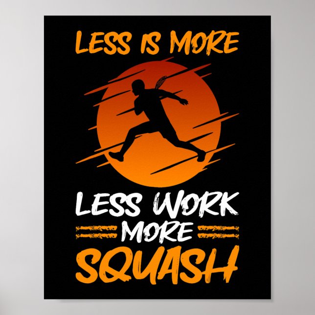 Póster Squash Player Menos Es Menos Trabajo Más Escasez (Frente)