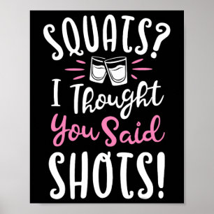 Póster Squats Pensé Que Dijiste Que Disparaste A Un Gy De