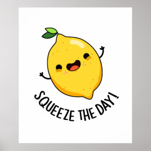 Póster Squeeze The Day Funny Fruit Lemon Pun