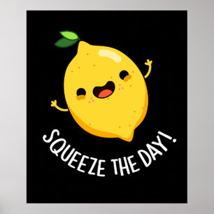 Póster Squeeze The Day Funny Fruit Lemon Pun Dark BG