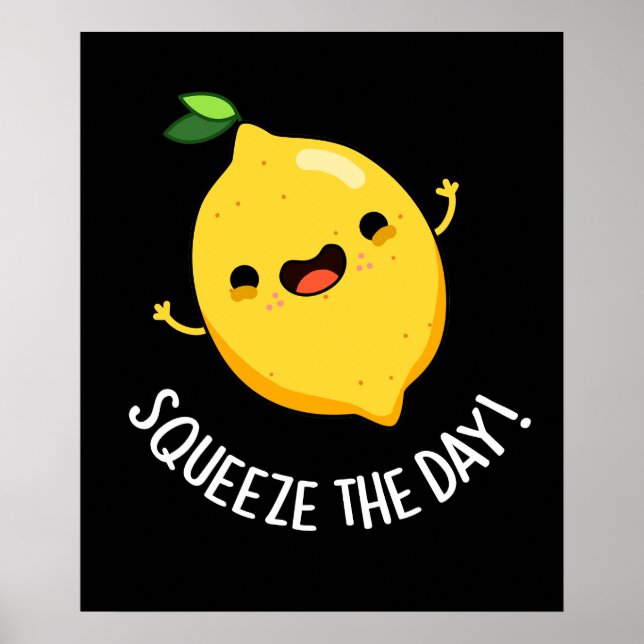 Póster Squeeze The Day Funny Fruit Lemon Pun Dark BG (Frente)