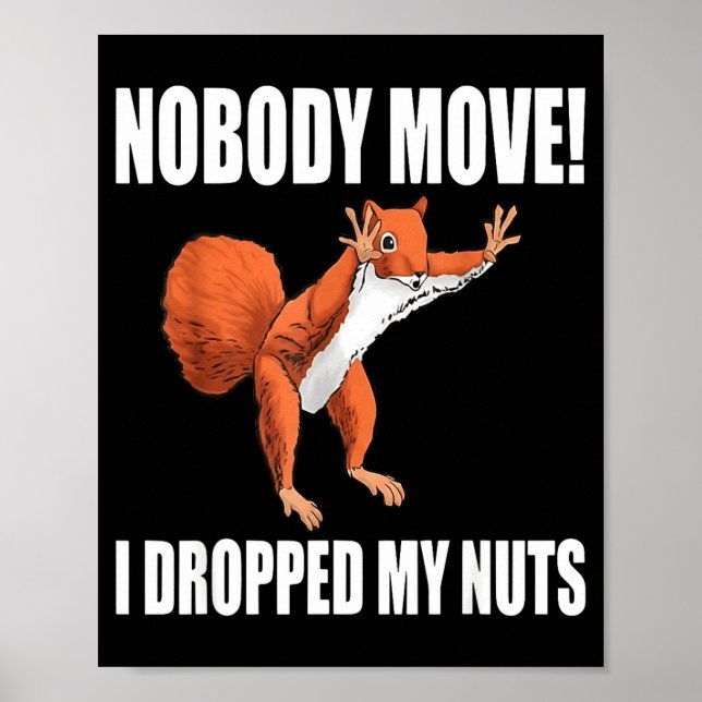 Póster Squirrel Nobody Move I Dropped My Nuts  (Frente)