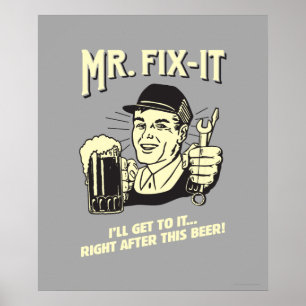 Póster Sr. Fixit: Después de esta cerveza
