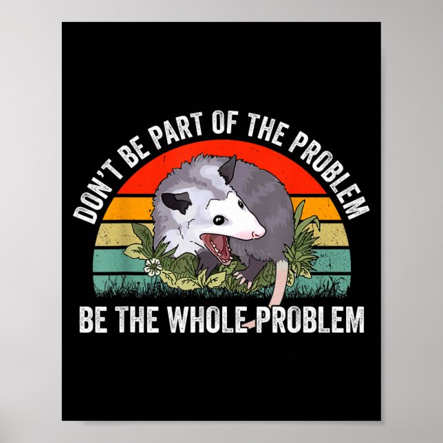 Póster Ssum Don't Be Part Of The Problem Be The Whole Pro (Frente)