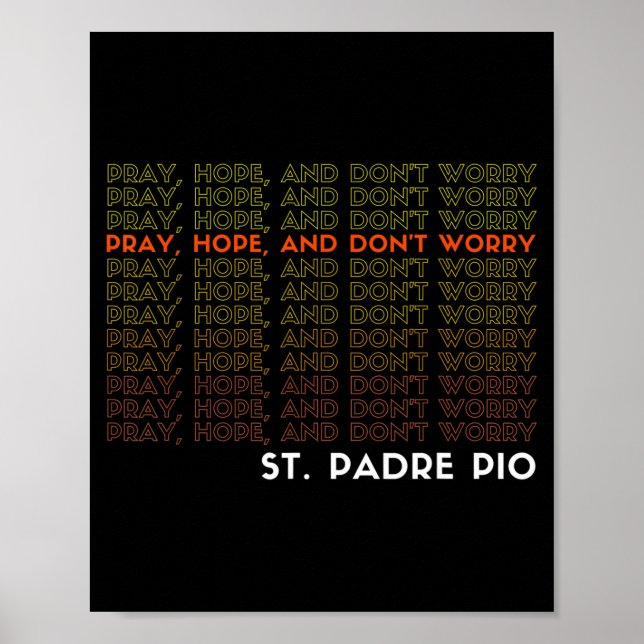 Póster St. Padre O Pray Hope And Don't Worry  (Frente)