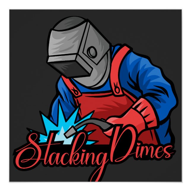 Póster Stacking Dimes Funny Welder Gift (Anverso)