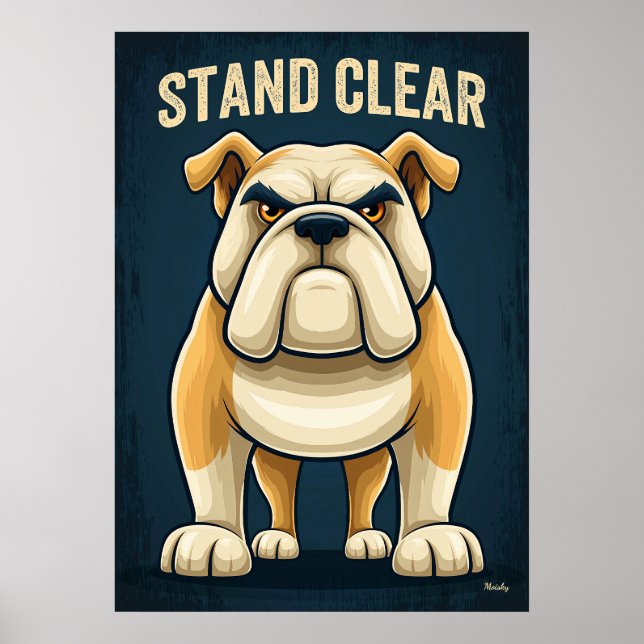 Póster Stand Clear Bulldog – Funny Cartoon Character Art (Frente)
