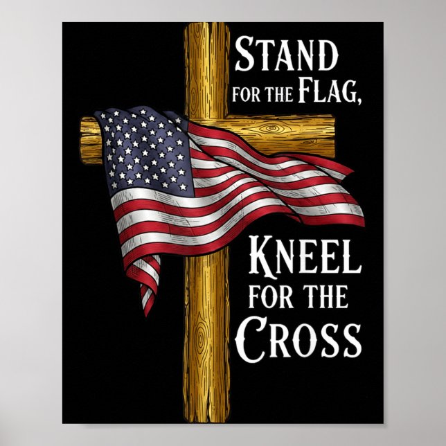 Póster Stand For Flag Kneel For Cross Patriotic Christian (Frente)