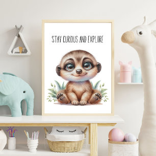 Póster Stay Curious and Explore - Baby Meerkat Nursery Wa