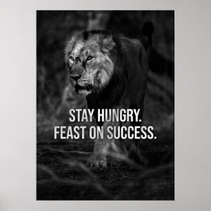 Póster Stay Hungry, Feast On Success , Lion - Motivation