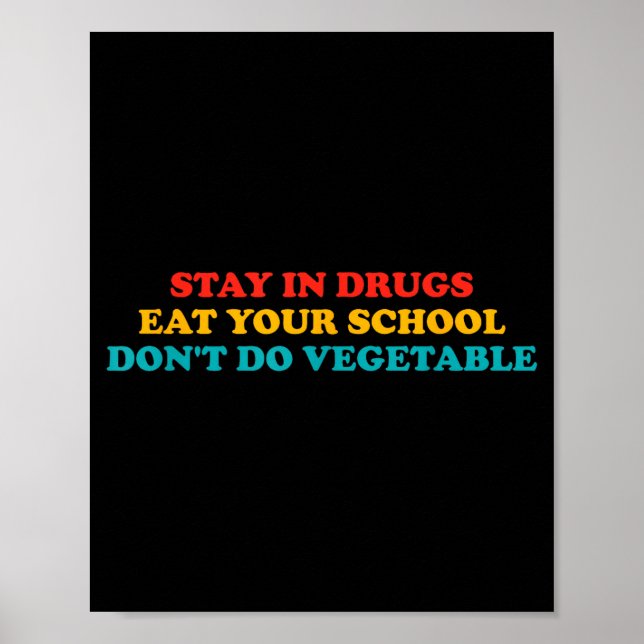 Póster Stay In Drugs Eat Your School Don't Do Vegetable A (Frente)