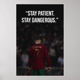 Póster Stay Patient Stay Dangerous Motivation Poster
