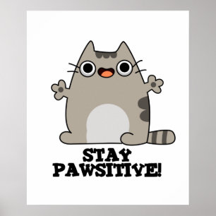 Póster Stay Paw-sitive Funny Cat Pun